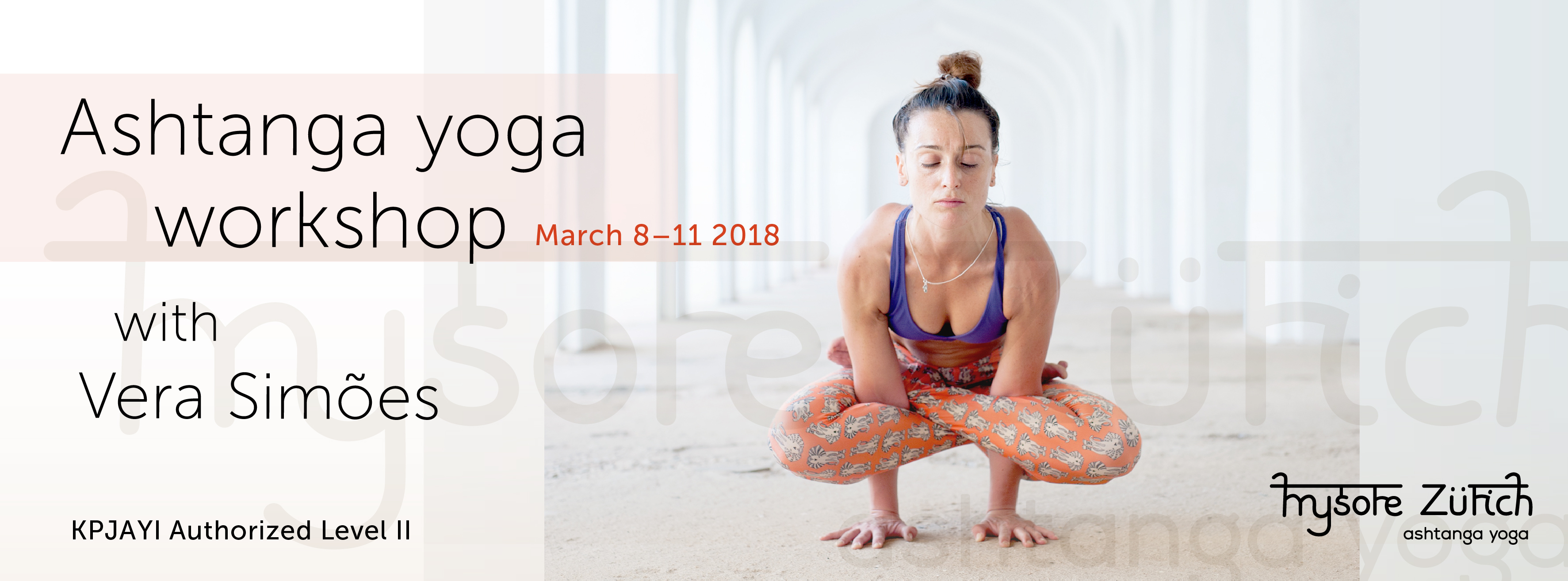 Ashtanga Yoga Workshop with Vera Simões, from March 8th to 11th, in Mysore Zurich, Switzerland