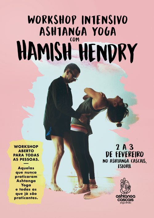 Hamish Hendry Workshop, February 2nd and 3rd, at Ashtanga Cascais, Portugal Hamish Hendry Workshop, February 2nd and 3rd, at Ashtanga Cascais, Portugal
