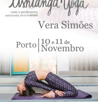 Workshop Ashtanga Yoga, with Vera Simões, from November 10th to 11th, in OPORTO.